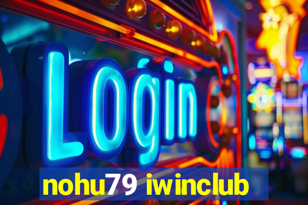 nohu79 iwinclub