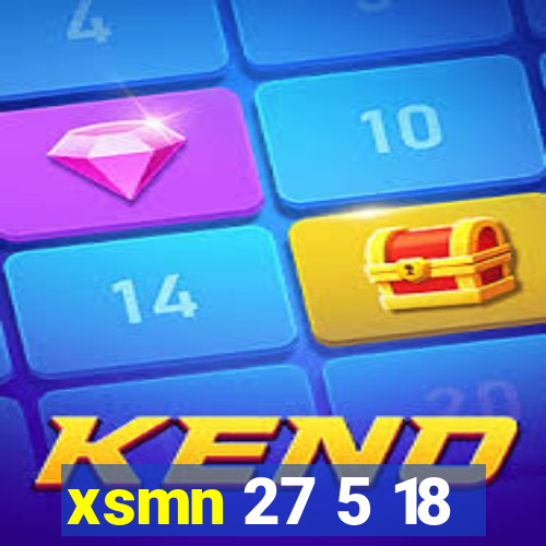 xsmn 27 5 18