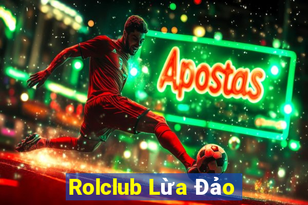 Rolclub Lừa Đảo