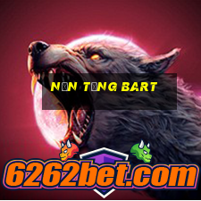 Nền tảng Bart