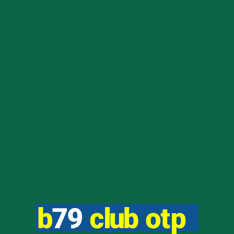 b79 club otp