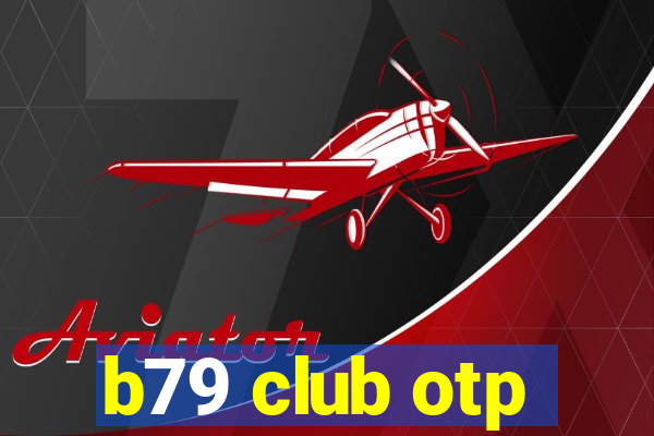 b79 club otp