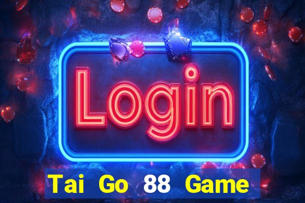 Tai Go 88 Game Bài Đổi Thưởng B52