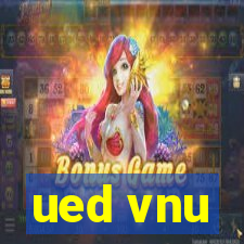 ued vnu