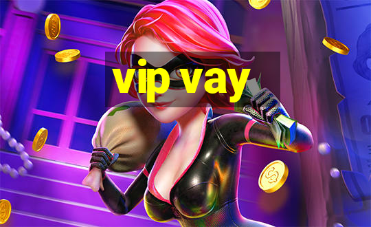 vip vay