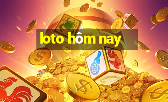 loto hôm nay