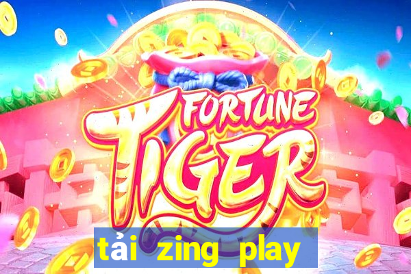 tải zing play về máy