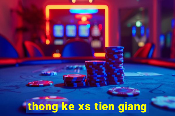 thong ke xs tien giang