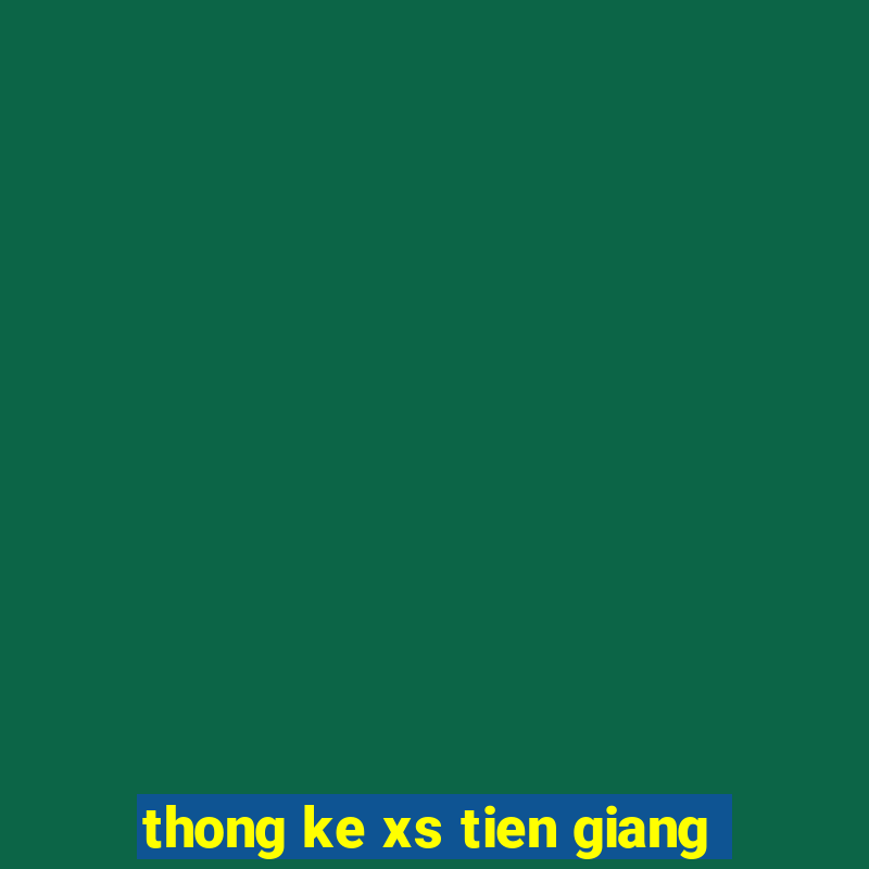 thong ke xs tien giang