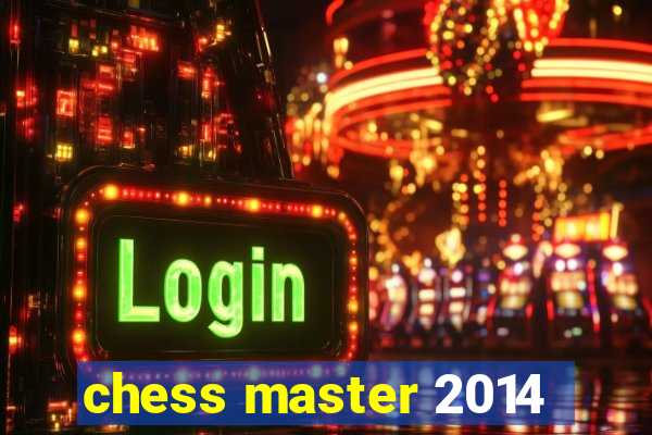 chess master 2014