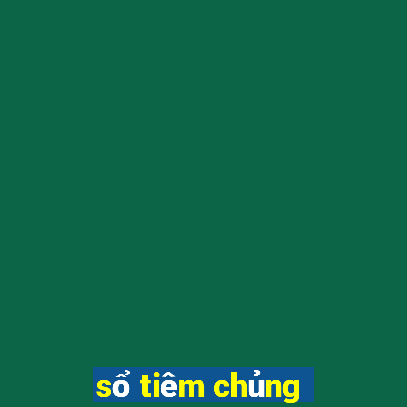 sổ tiêm chủng