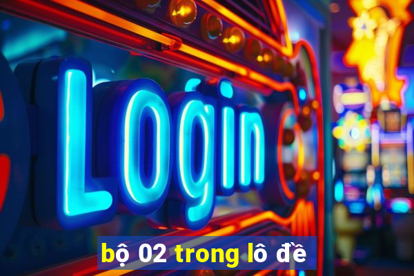 bộ 02 trong lô đề