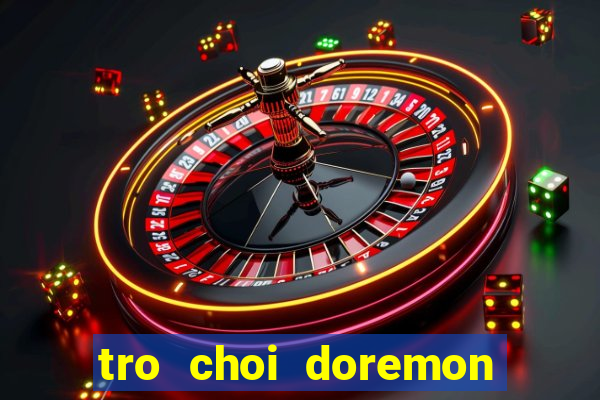 tro choi doremon nau an