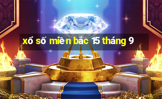 xổ số miền bắc 15 tháng 9