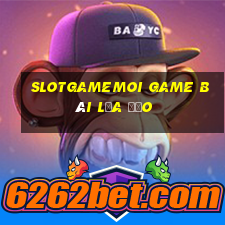 Slotgamemoi Game Bài Lừa Đảo