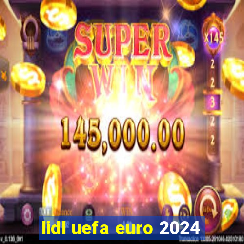 lidl uefa euro 2024