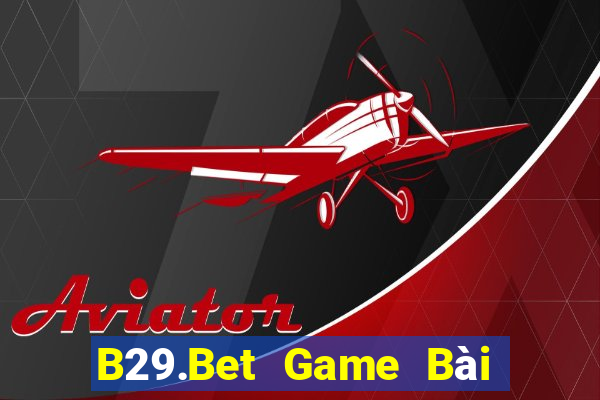 B29.Bet Game Bài Xóc Đĩa