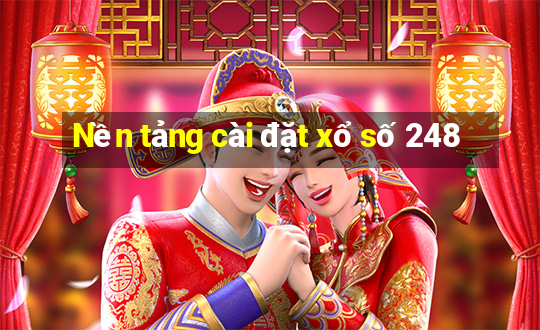 Nền tảng cài đặt xổ số 248