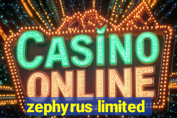 zephyrus limited