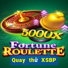 Quay thử XSBP Thứ 3