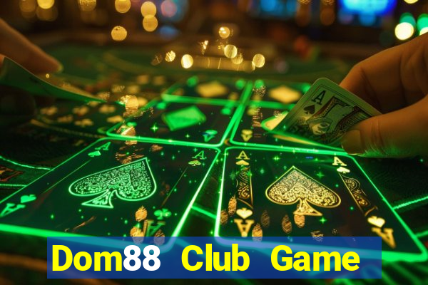 Dom88 Club Game Bài Vui