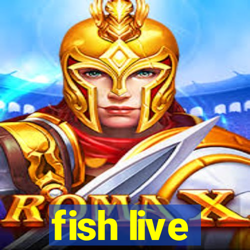 fish live