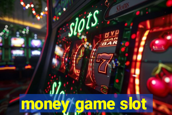 money game slot