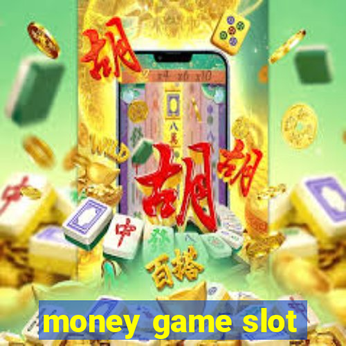 money game slot