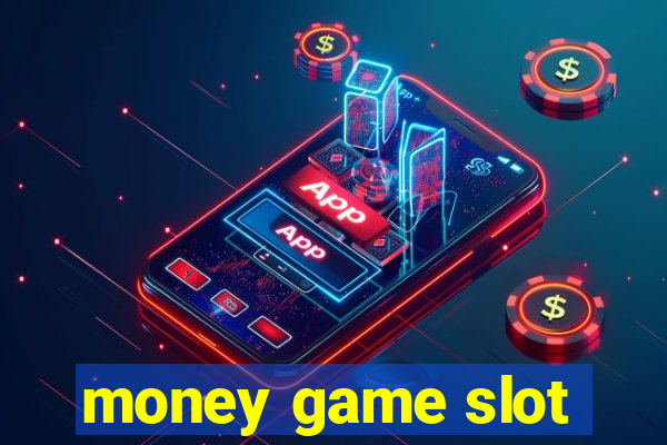 money game slot