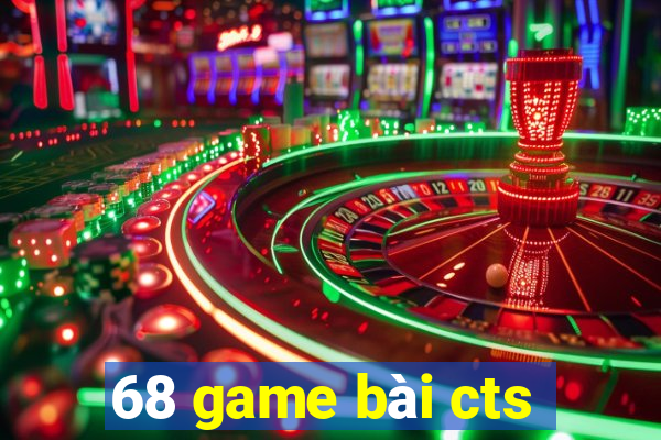 68 game bài cts