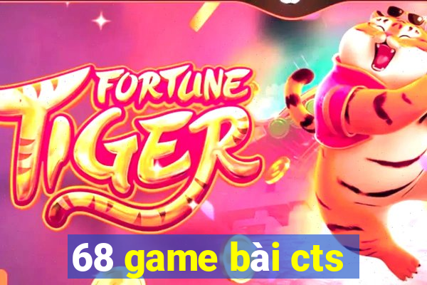 68 game bài cts