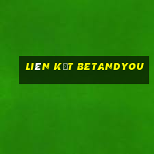 liên kết BetAndYou