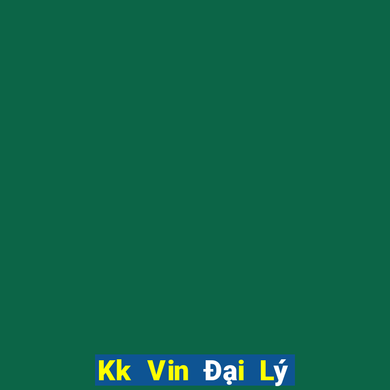 Kk Vin Đại Lý Cấp 1 Game Bài