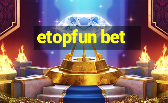 etopfun bet