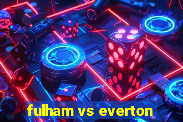 fulham vs everton