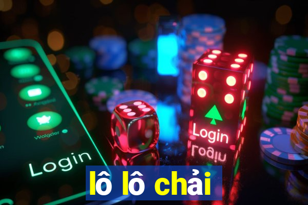 lô lô chải