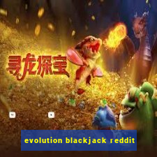 evolution blackjack reddit