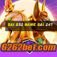 Bai B52 Game Bài 247