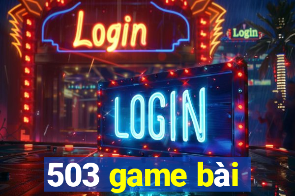 503 game bài