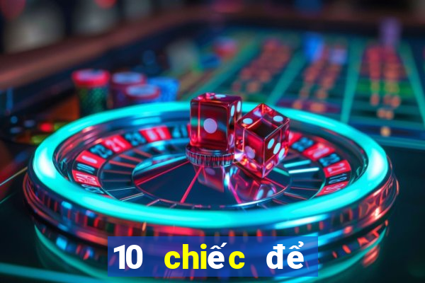 10 chiếc để chạy nhanh