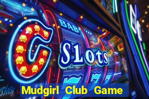 Mudgirl Club Game Bài Baccarat