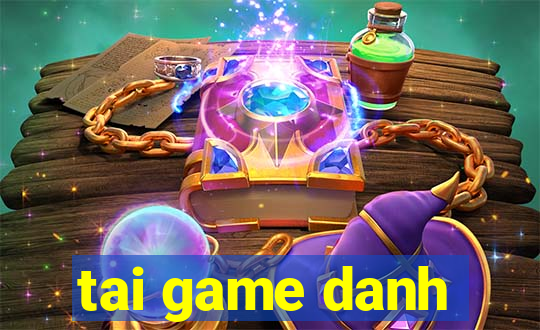 tai game danh