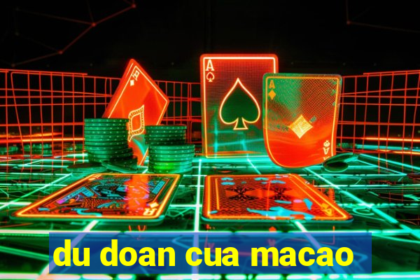 du doan cua macao