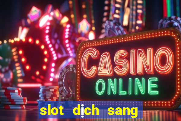 slot dịch sang tiếng việt