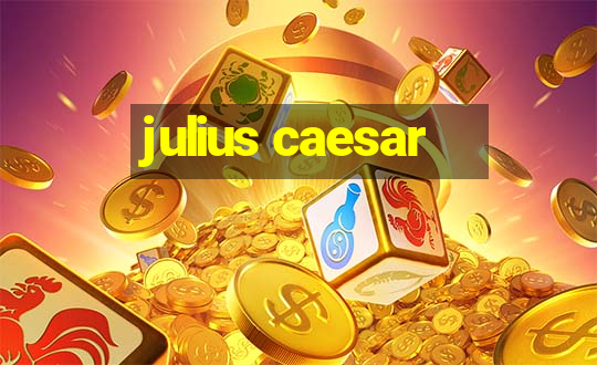 julius caesar