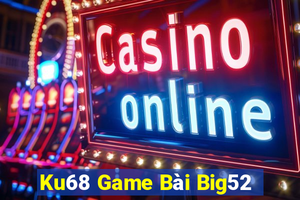 Ku68 Game Bài Big52