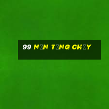 99 nền tảng chạy