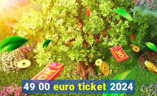 49 00 euro ticket 2024