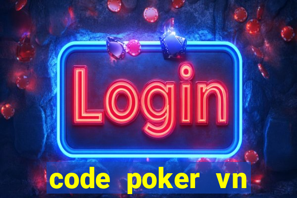 code poker vn mậu binh