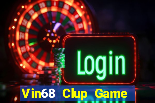 Vin68 Clup Game Bài 2022